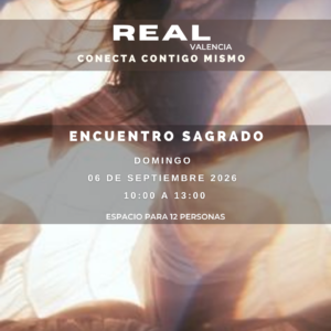 Taller grupal Encuentro Sagrado - 06 Septiembre 2026 Real (Valencia)